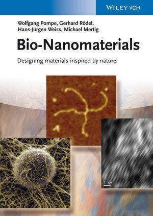 Bio-Nanomaterials - Wolfgang Pompe/ Gerhard Rödel/ Hans-Jürgen Weiss/ Michael Mertig