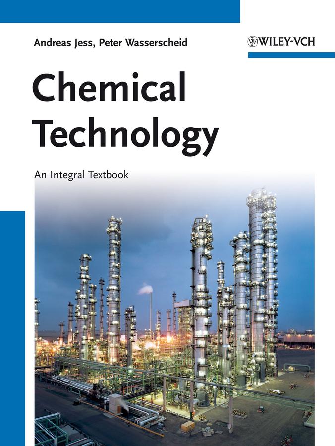 Chemical Technology - Andreas Jess/ Peter Wasserscheid