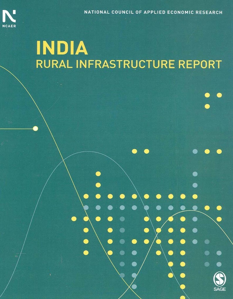 India Rural Infrastucture Report als eBook von Ncaer - SAGE Publications
