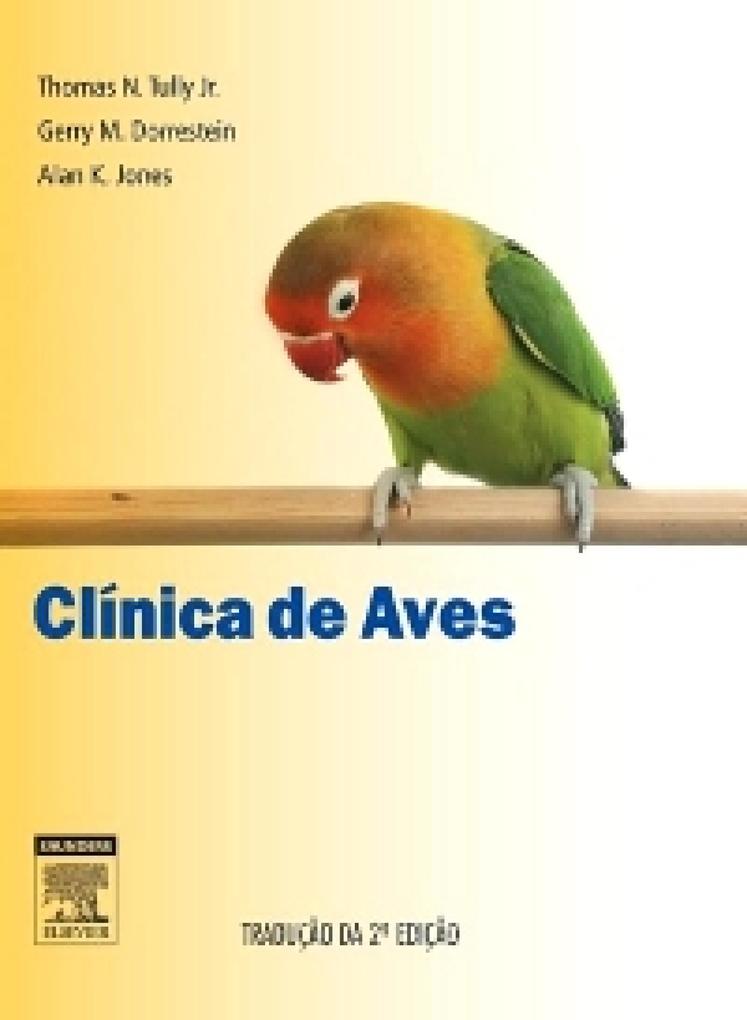 Clínica De Aves als eBook von Thomas Tully, Gerry M. DORRESTEIN, Alan JONES - Elsevier Health Sciences