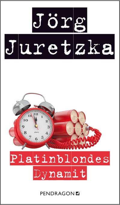 Platinblondes Dynamit als eBook von Jörg Juretzka - Pendragon