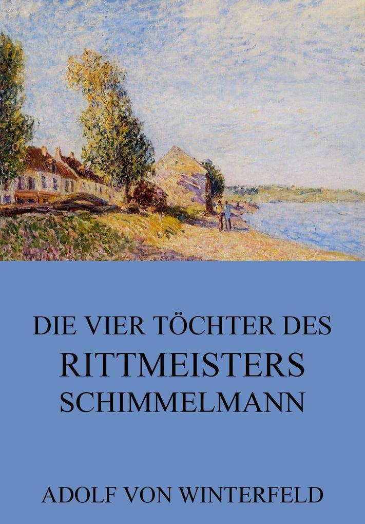 Die vier Töchter des Rittmeisters Schimmelmann - Adolf von Winterfeld