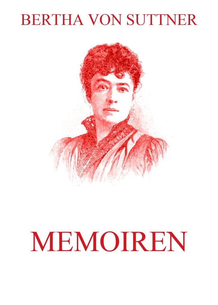 Memoiren - Bertha von Suttner