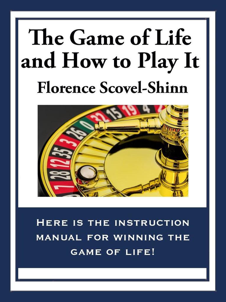 The Game of Life And How To Play It - Florence Scovel Shinn