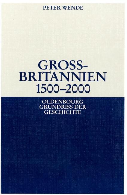 Großbritannien 1500-2000 - Peter Wende