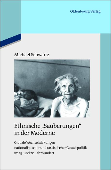 Ethnische Säuberungen in der Moderne - Michael Schwartz