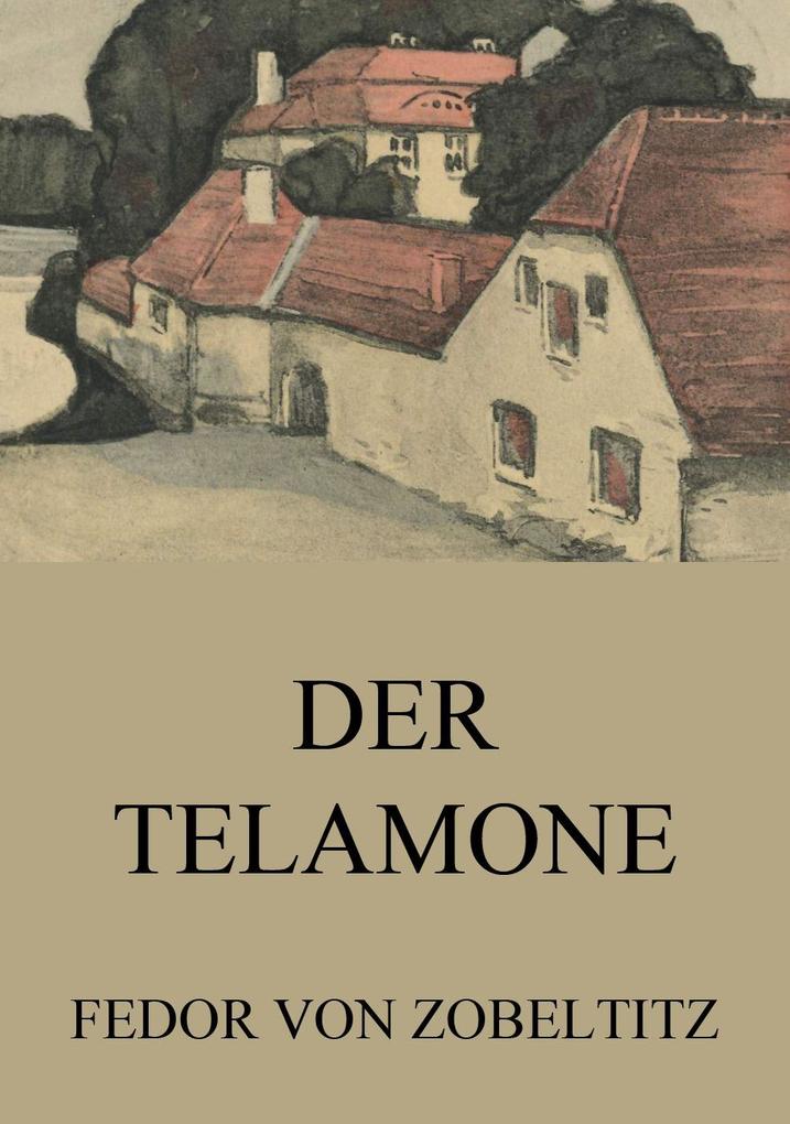 Der Telamone - Fedor von Zobeltitz
