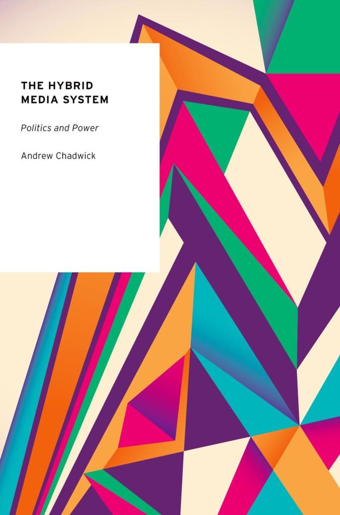 The Hybrid Media System - Andrew Chadwick