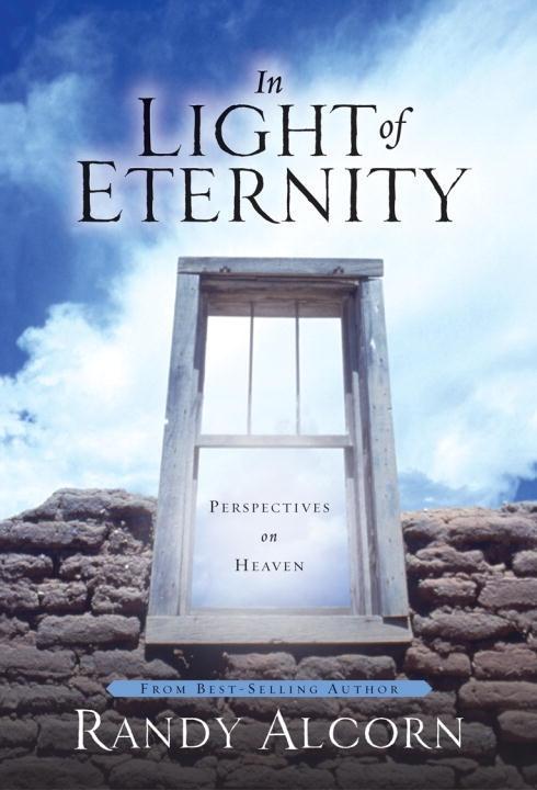 In Light of Eternity - Randy Alcorn