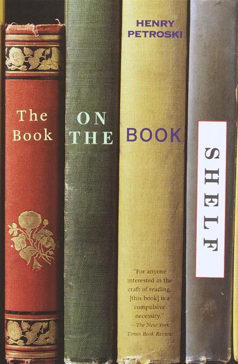 The Book on the Bookshelf - Henry Petroski