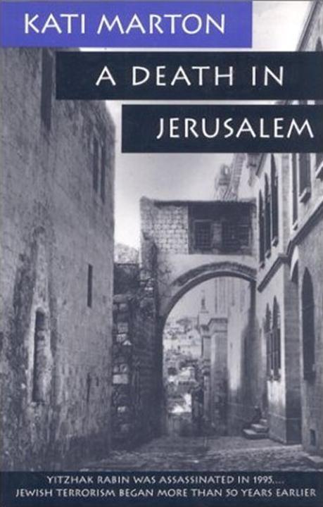 A Death in Jerusalem - Kati Marton