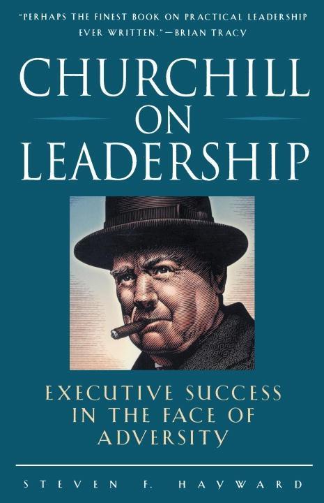 Churchill on Leadership - Steven F. Hayward