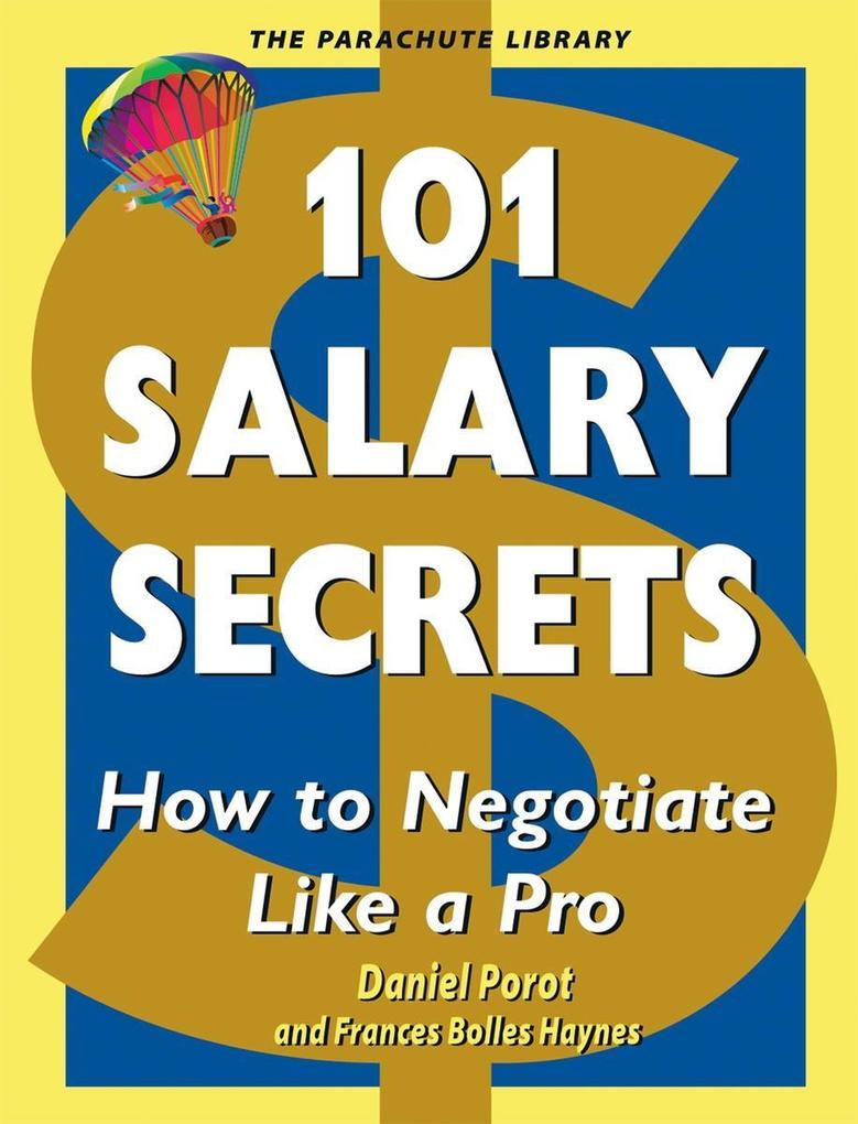 101 Salary Secrets - Daniel Porot/ Frances Bolles Haynes
