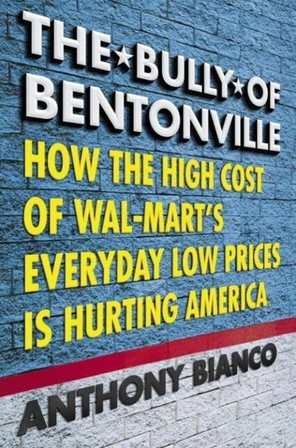 The Bully of Bentonville - Anthony Bianco