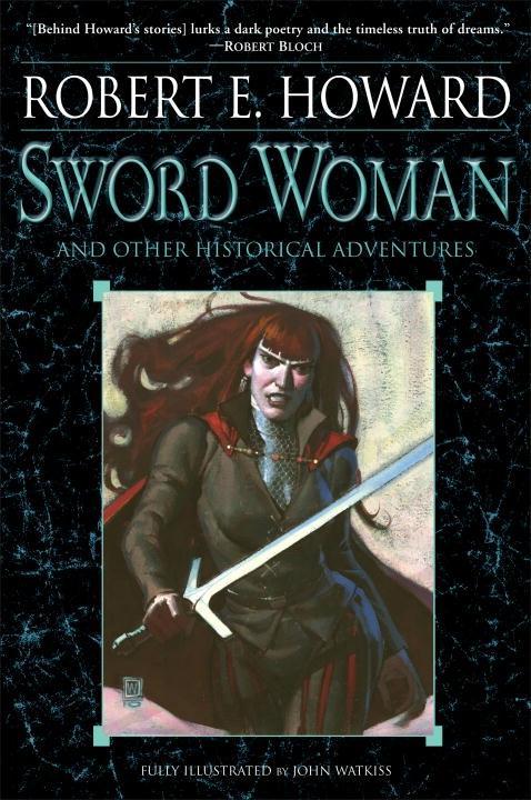 Sword Woman and Other Historical Adventures - Robert E. Howard
