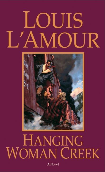 Hanging Woman Creek - Louis L'Amour