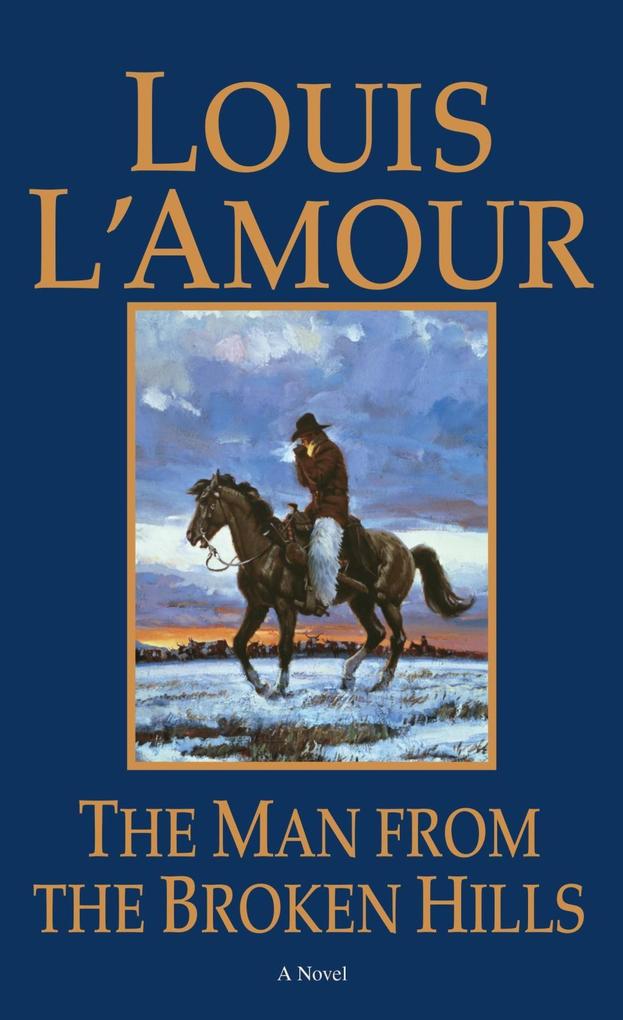 The Man from the Broken Hills - Louis L'Amour