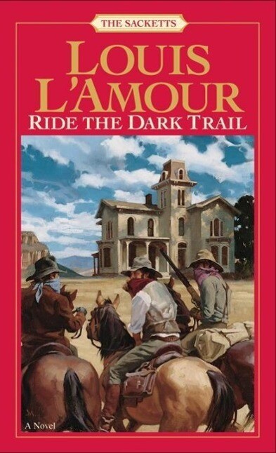 Ride the Dark Trail - Louis L'Amour