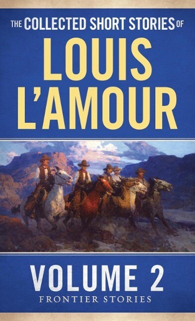 The Collected Short Stories of Louis L'Amour Volume 2 - Louis L'Amour