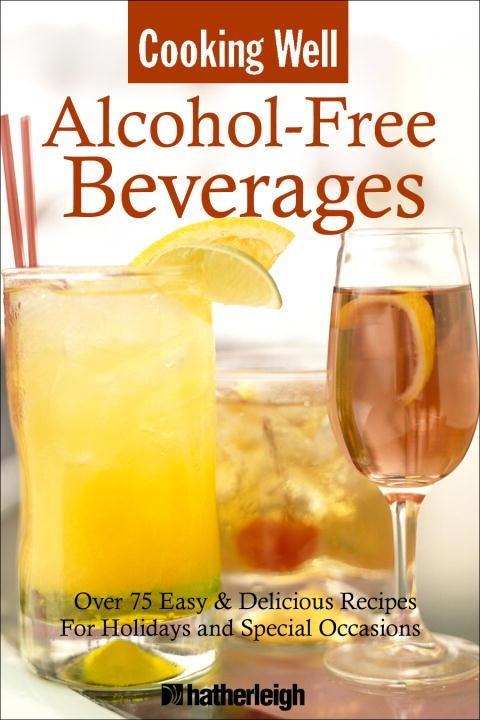 Cooking Well: Alcohol-Free Beverages