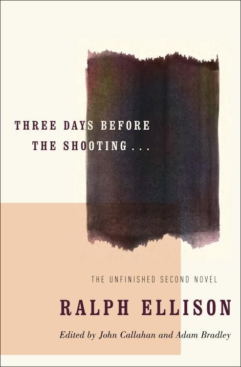 Three Days Before the Shooting . . . - Ralph Ellison