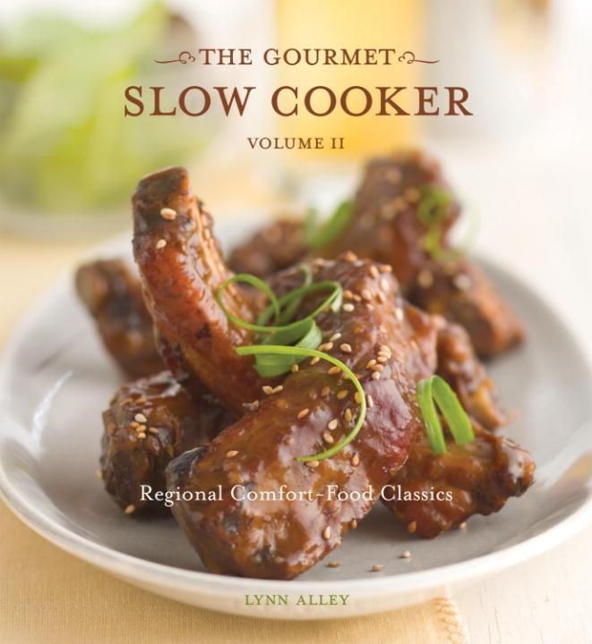The Gourmet Slow Cooker: Volume II - Lynn Alley