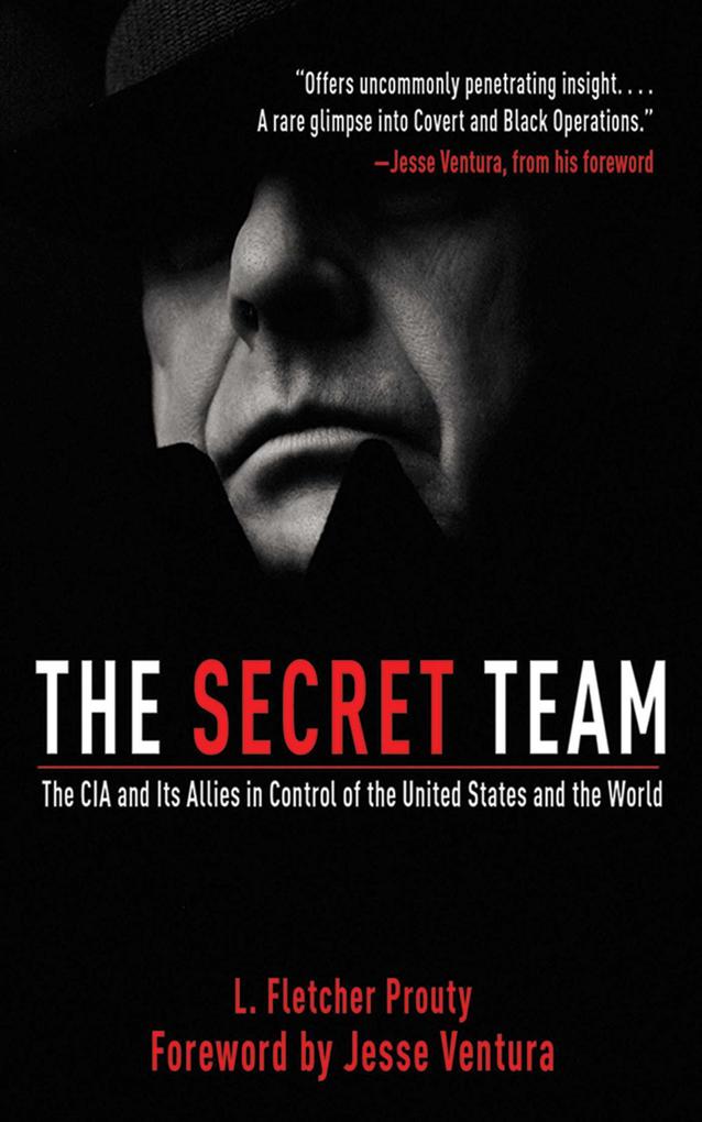The Secret Team - L. Fletcher Prouty