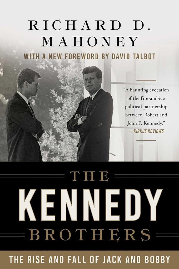 The Kennedy Brothers - Richard D. Mahoney