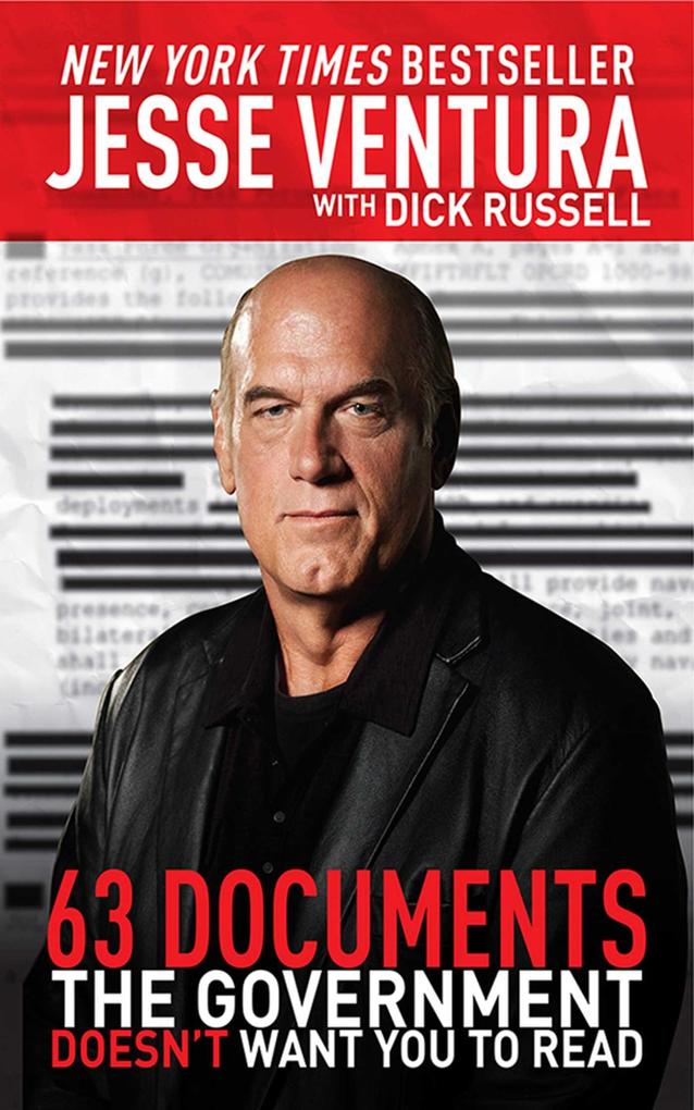 63 Documents the Government Doesn't Want You to Read - Jesse Ventura/ Dick Russell