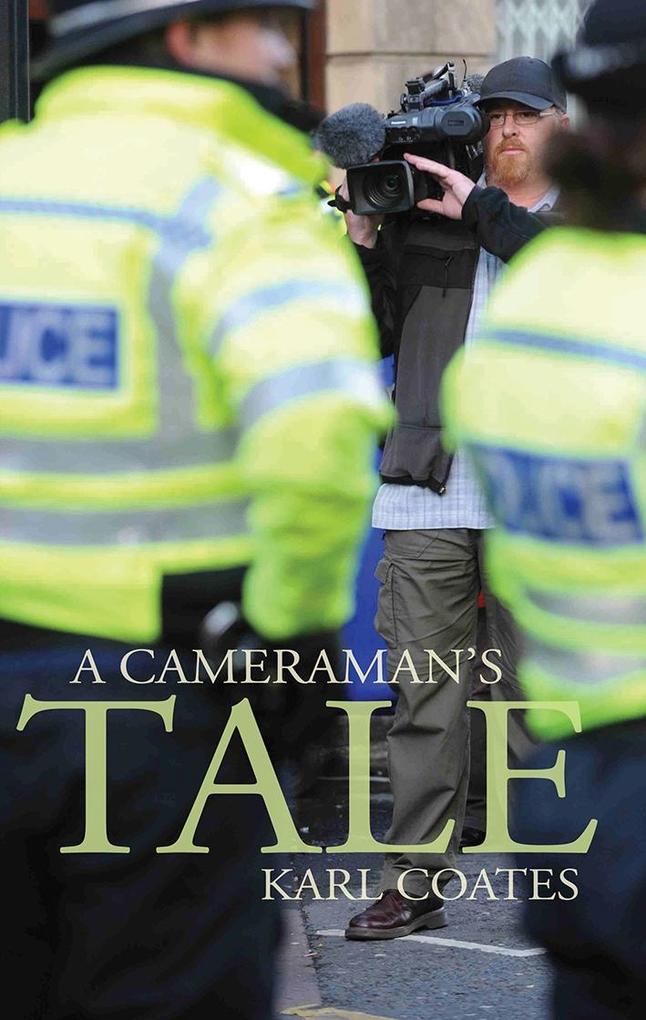 Cameraman's Tale - Karl Coates