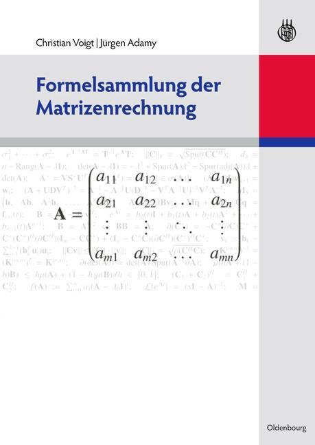 Formelsammlung der Matrizenrechnung - Christian Voigt/ Jürgen Adamy