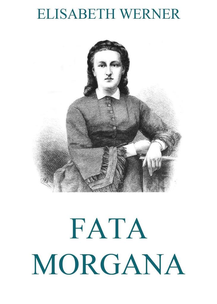 Fata Morgana - Elisabeth Werner