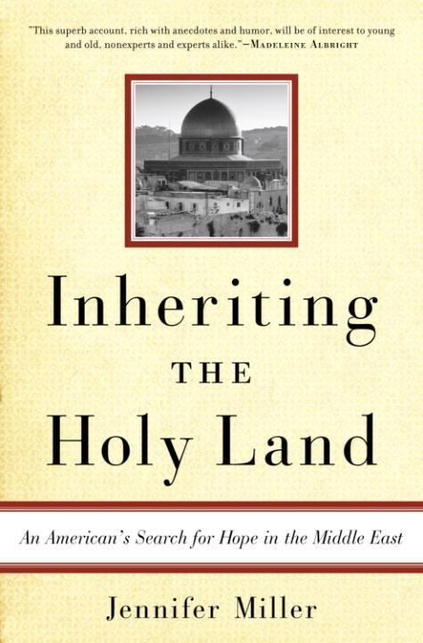 Inheriting the Holy Land - Jennifer Miller
