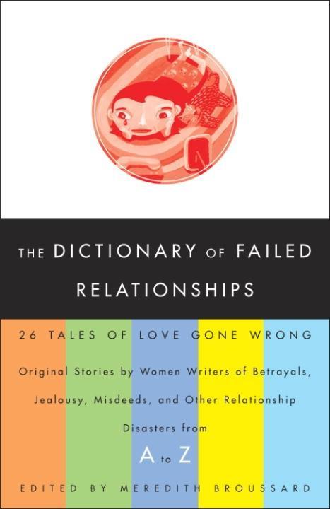 The Dictionary of Failed Relationships - Meredith Broussard