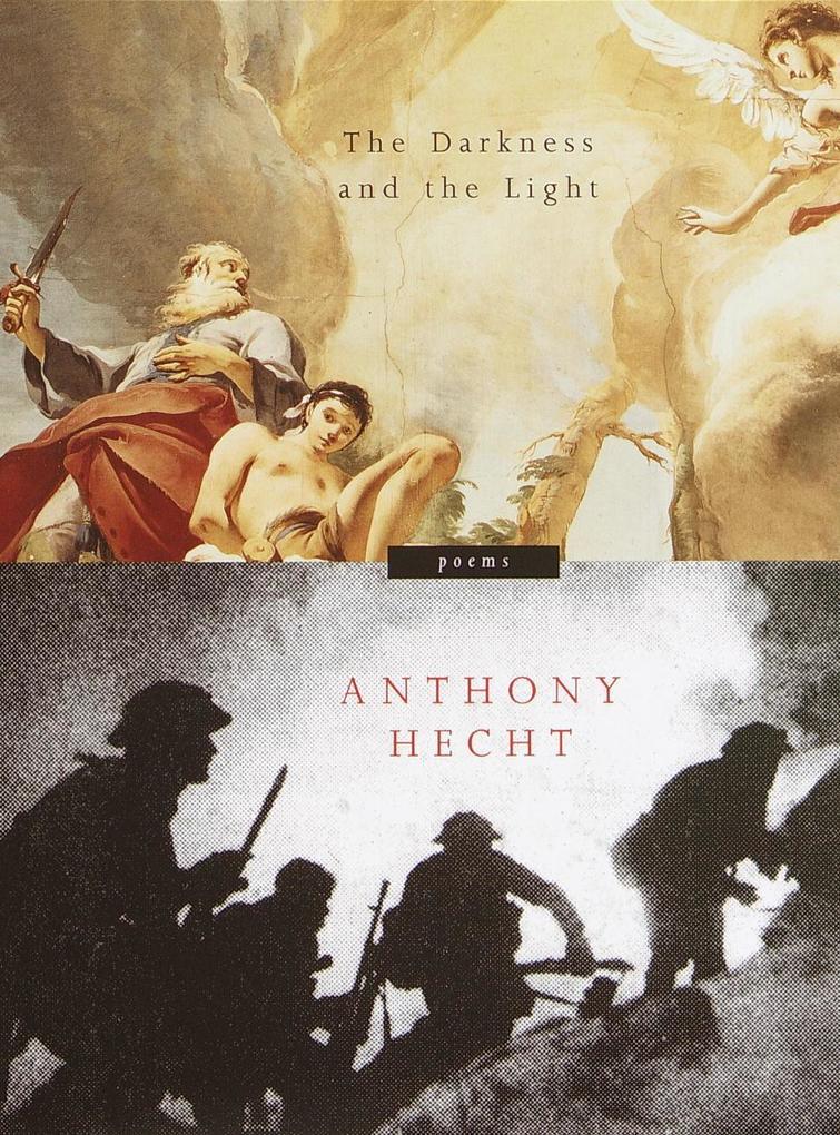 The Darkness and the Light als eBook von Anthony Hecht - Knopf Doubleday Publishing Group