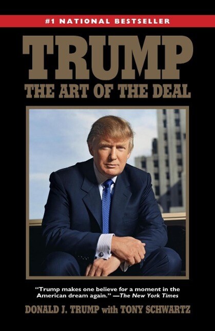 Trump: The Art of the Deal - Donald J. Trump/ Tony Schwartz