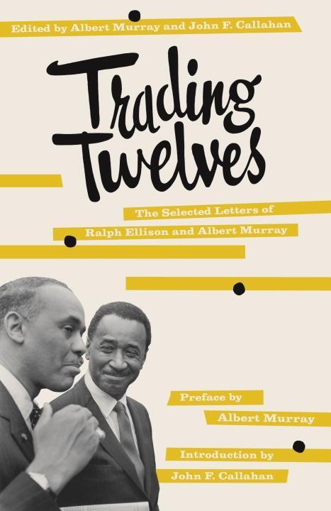 Trading Twelves - Ralph Ellison/ Albert Murray