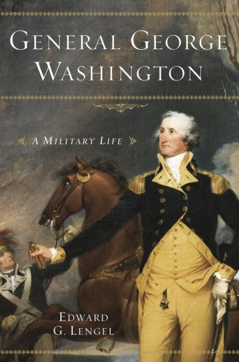 General George Washington - Edward G. Lengel