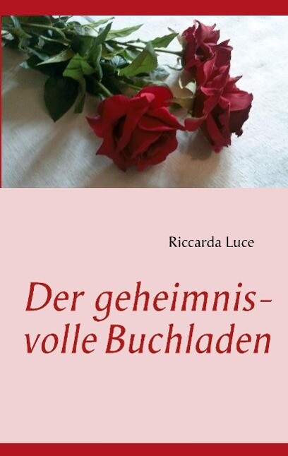 Der geheimnisvolle Buchladen - Riccarda Luce