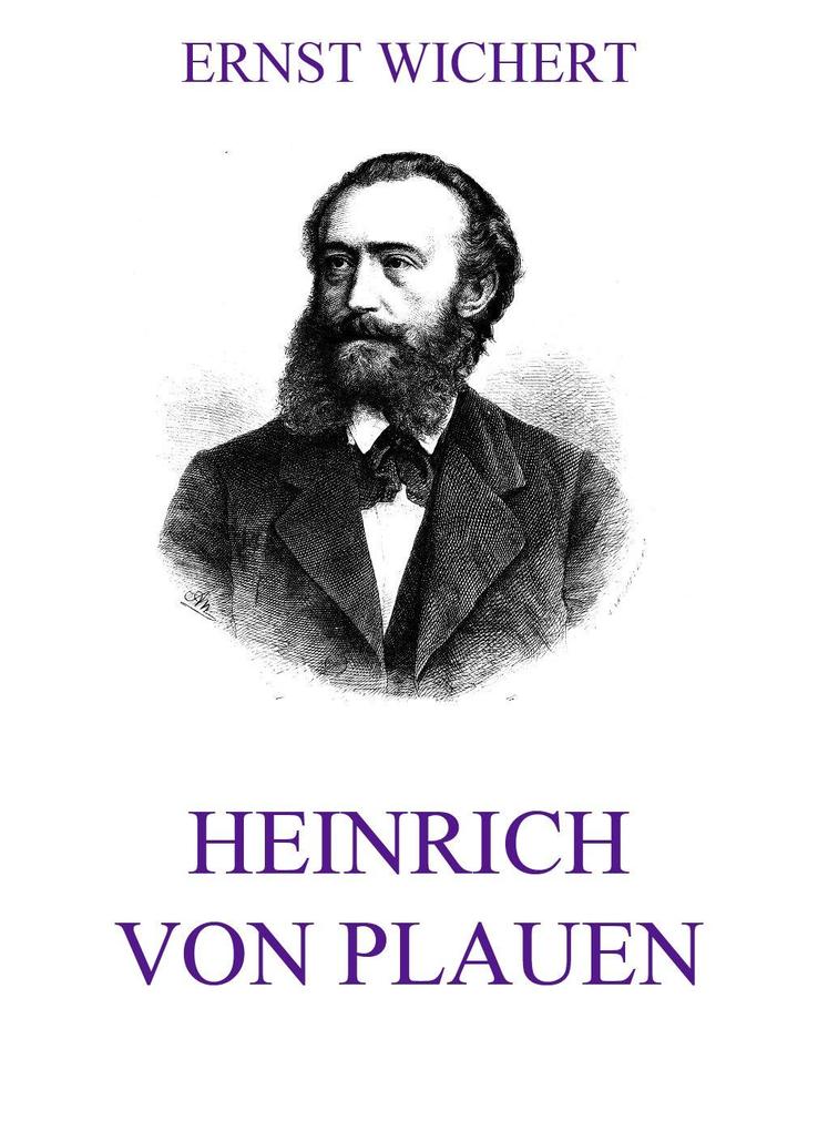 Heinrich von Plauen - Ernst Wichert