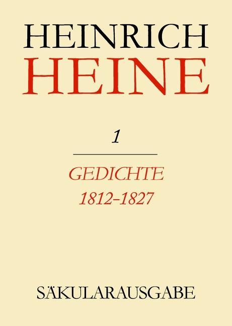 Heinrich Heine Säkularausgabe Band 1. Gedichte 1812-1827