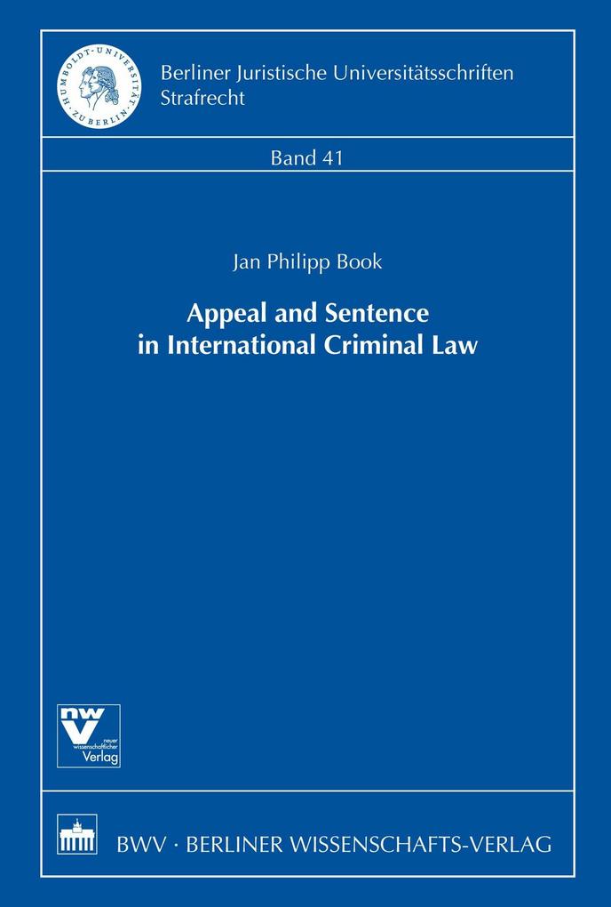 Appeal and Sentence in International Criminal Law - Jan Philipp Book