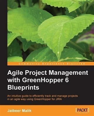 Agile Project Management with GreenHopper 6 Blueprints - Jaibeer Malik