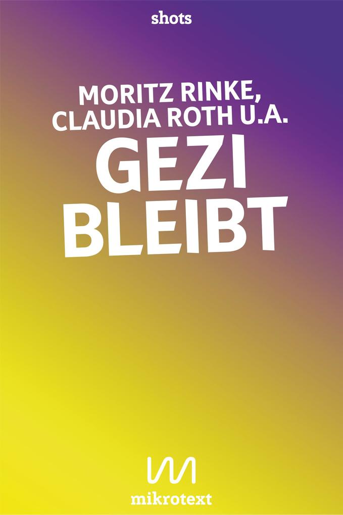Gezi bleibt - Moritz Rinke/ Claudia Roth/ Tariq Ali/ Sabine Küper-Büsch/ Lea Heim