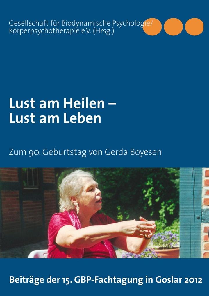 Lust am Heilen - Lust am Leben als eBook von - Books on Demand
