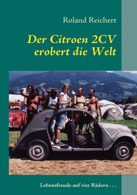Der 2CV erobert die Welt - Roland Reichert