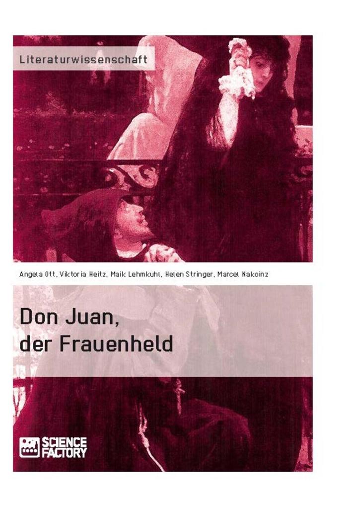Don Juan der Frauenheld - Angela Ott/ Viktoria Heitz/ Maik Lehmkuhl/ Helen Stringer/ Marcel Nakoinz