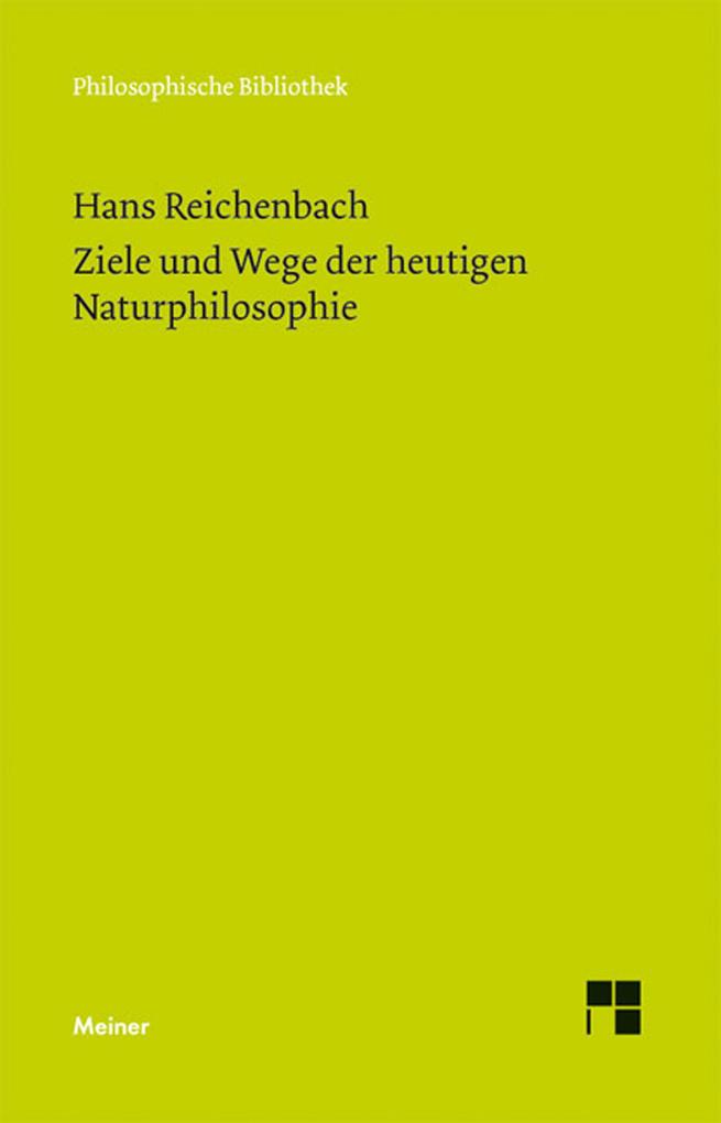 Ziele und Wege der heutigen Naturphilosophie - Hans Reichenbach