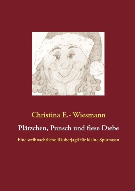Plätzchen Punsch und fiese Diebe - Christina E. - Wiesmann