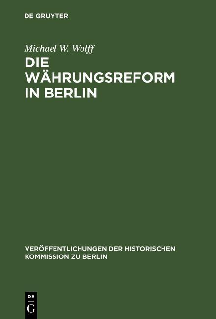 Die Währungsreform in Berlin - Michael W. Wolff